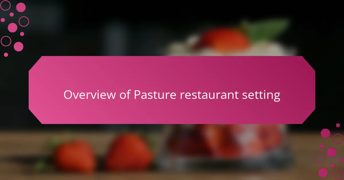 Overview of Pasture restaurant setting