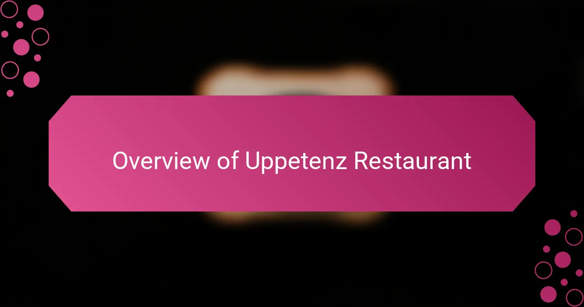 Overview of Uppetenz Restaurant