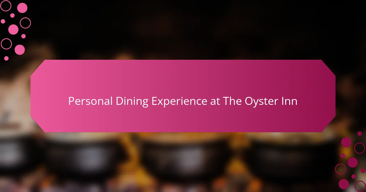 Personal Dining Experience at The Oyster Inn