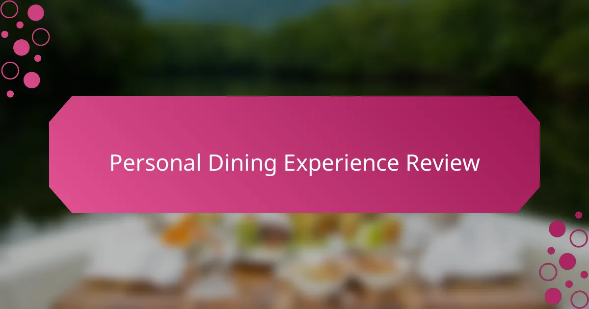 Personal Dining Experience Review