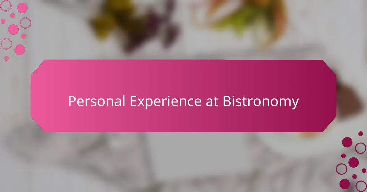 Personal Experience at Bistronomy