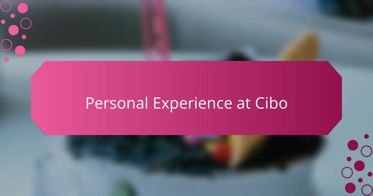 Personal Experience at Cibo