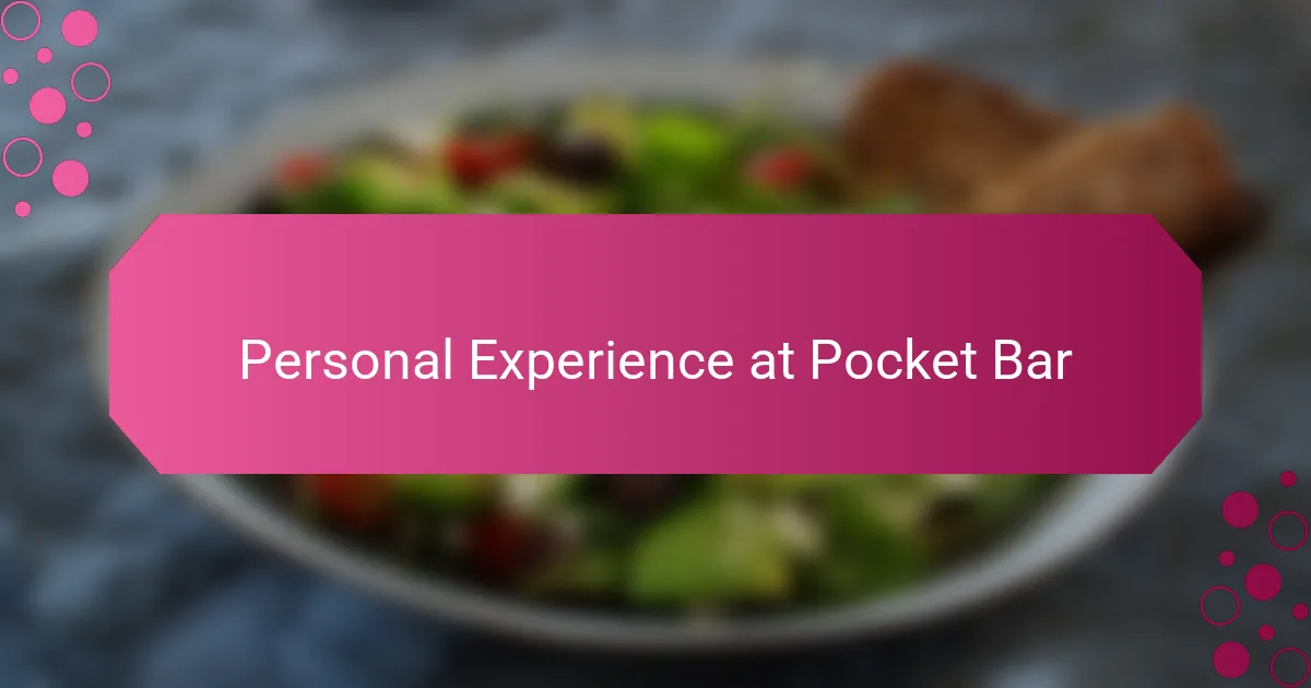 Personal Experience at Pocket Bar