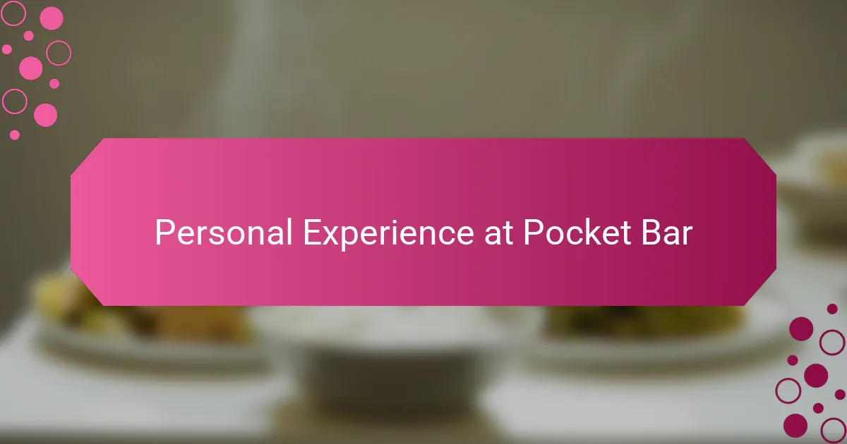 Personal Experience at Pocket Bar