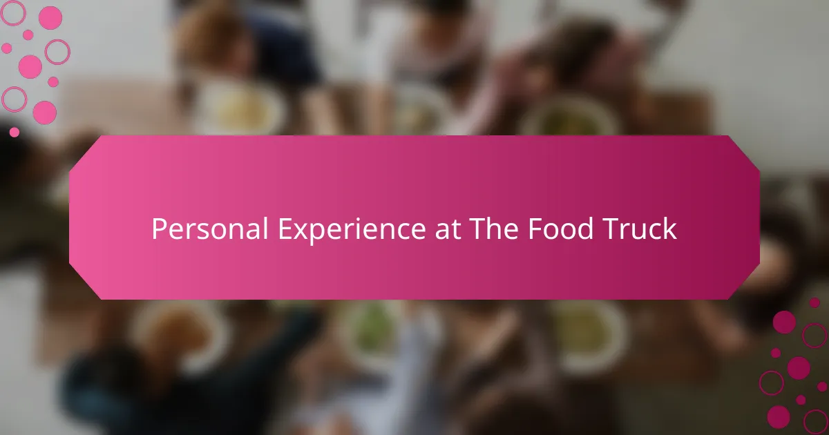 Personal Experience at The Food Truck