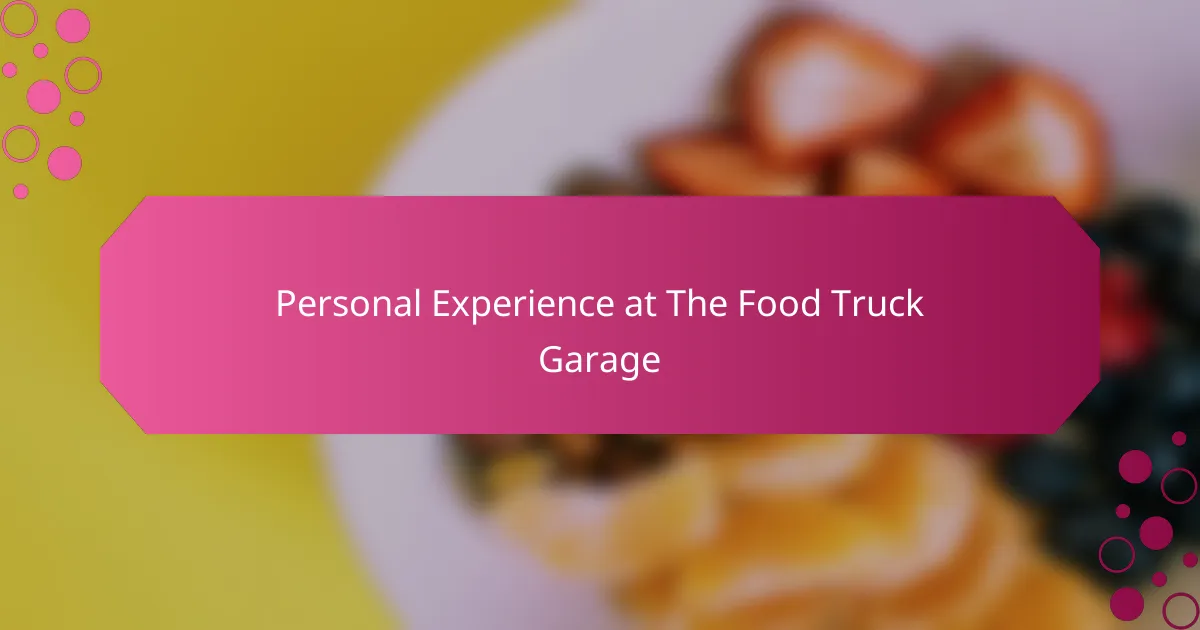 Personal Experience at The Food Truck Garage