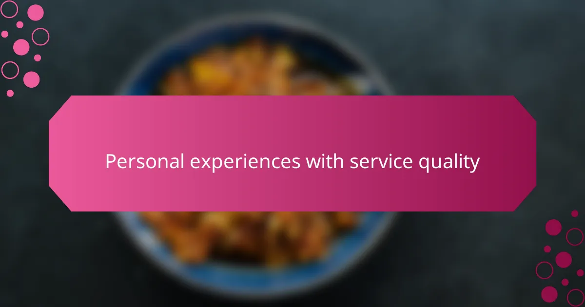 Personal experiences with service quality