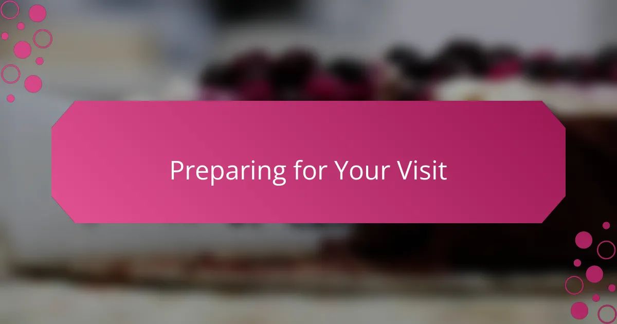 Preparing for Your Visit