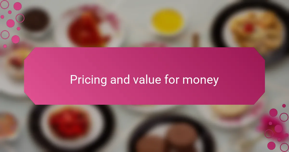 Pricing and value for money