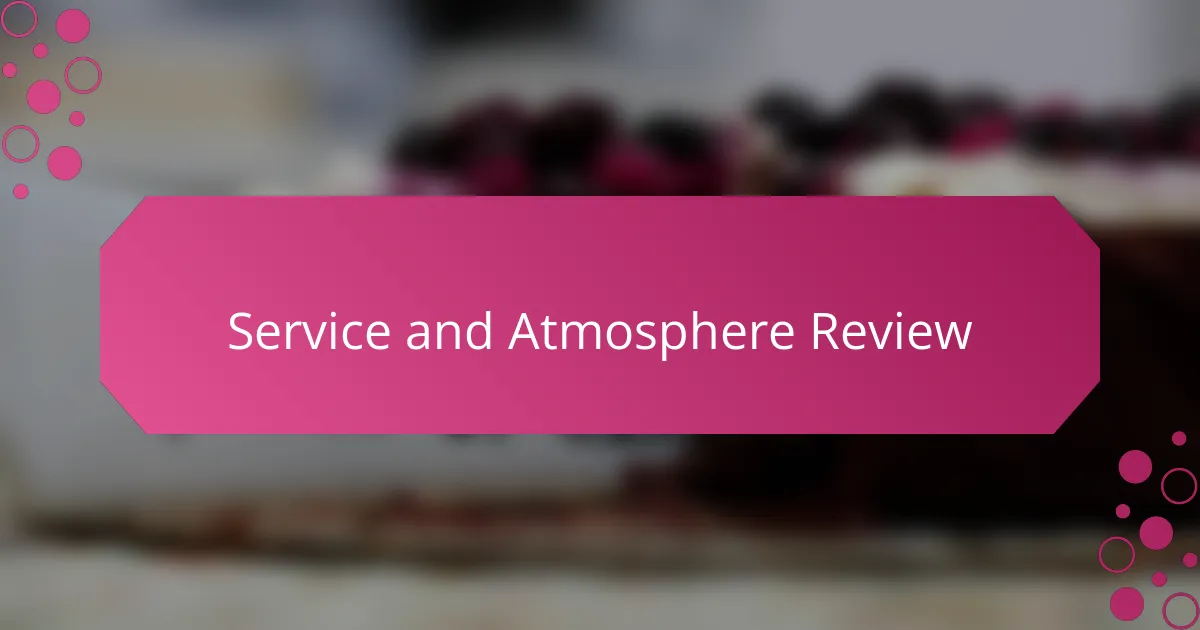 Service and Atmosphere Review