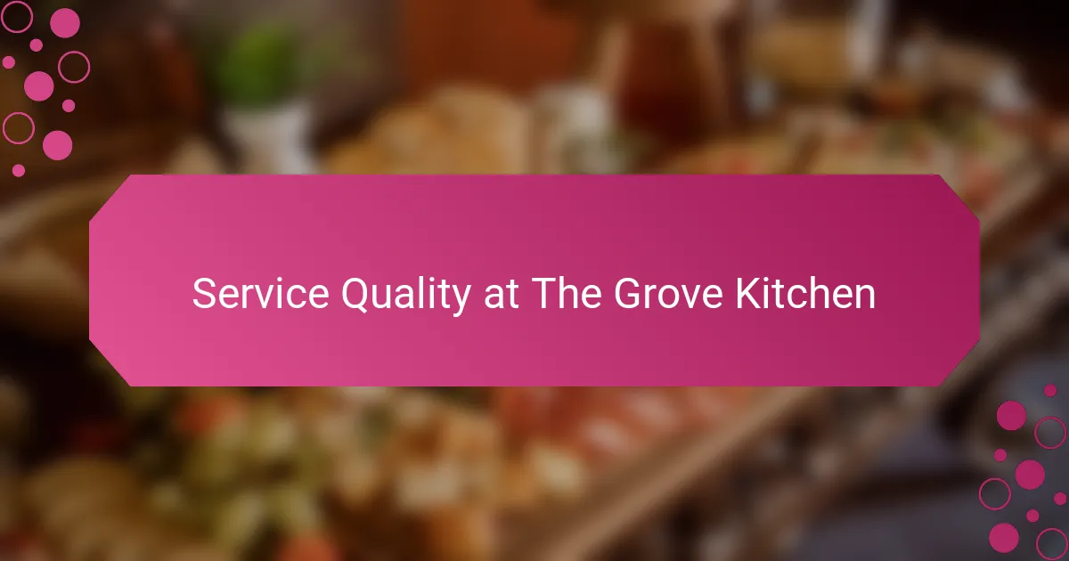 Service Quality at The Grove Kitchen