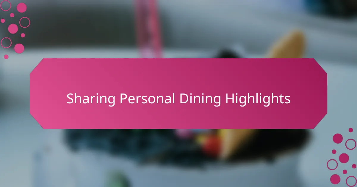 Sharing Personal Dining Highlights
