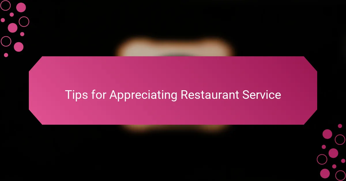 Tips for Appreciating Restaurant Service