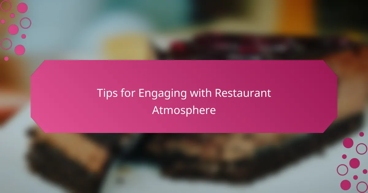 Tips for Engaging with Restaurant Atmosphere