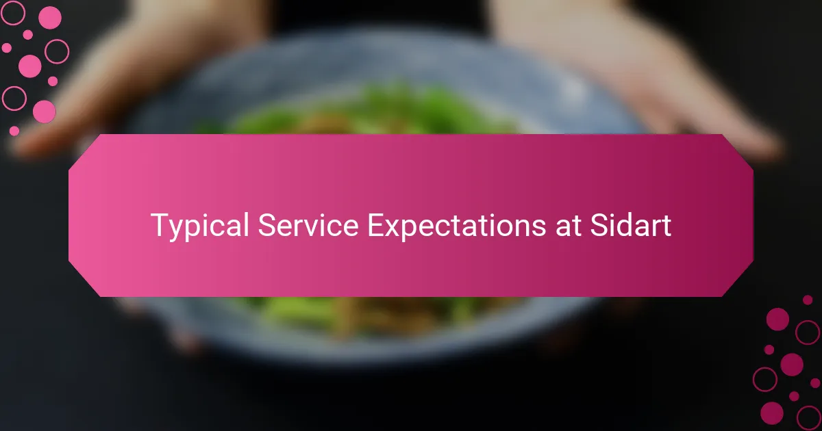 Typical Service Expectations at Sidart