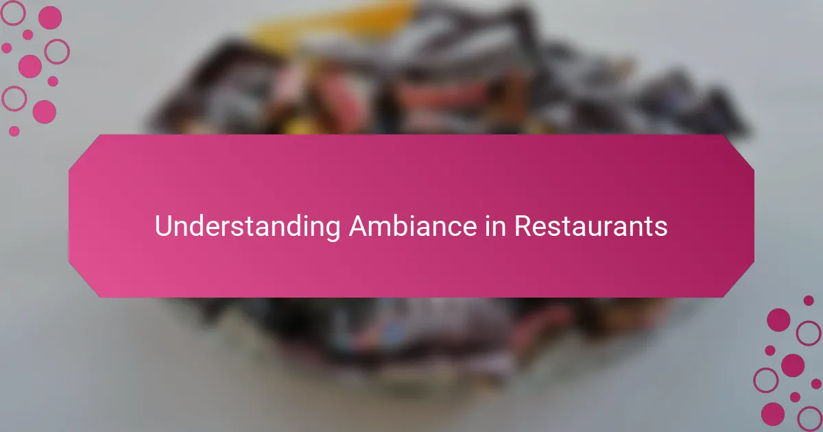 Understanding ambiance in restaurants
