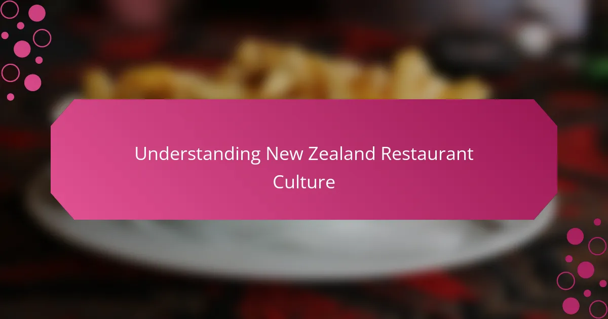 Understanding New Zealand Restaurant Culture