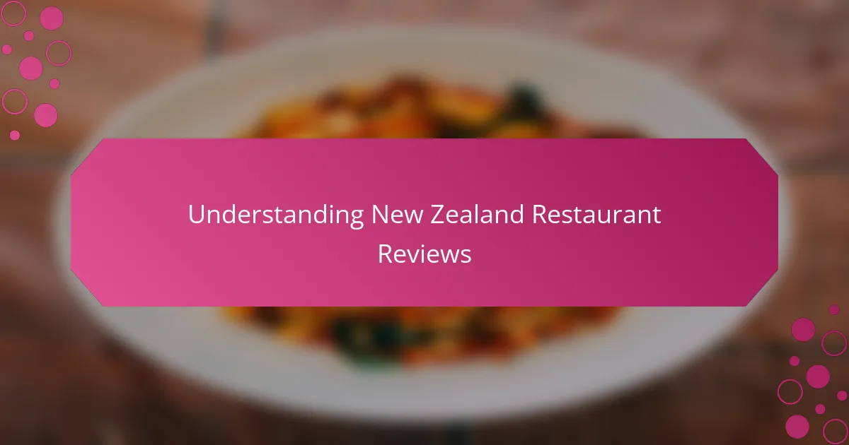 Understanding New Zealand Restaurant Reviews