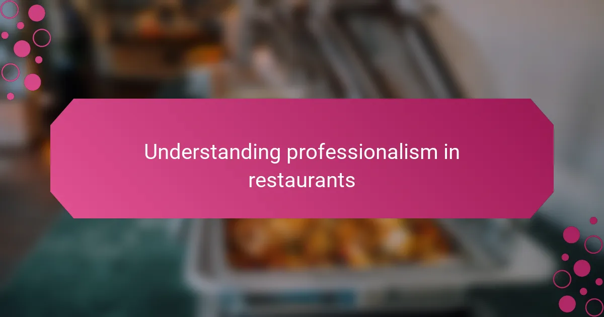 Understanding professionalism in restaurants