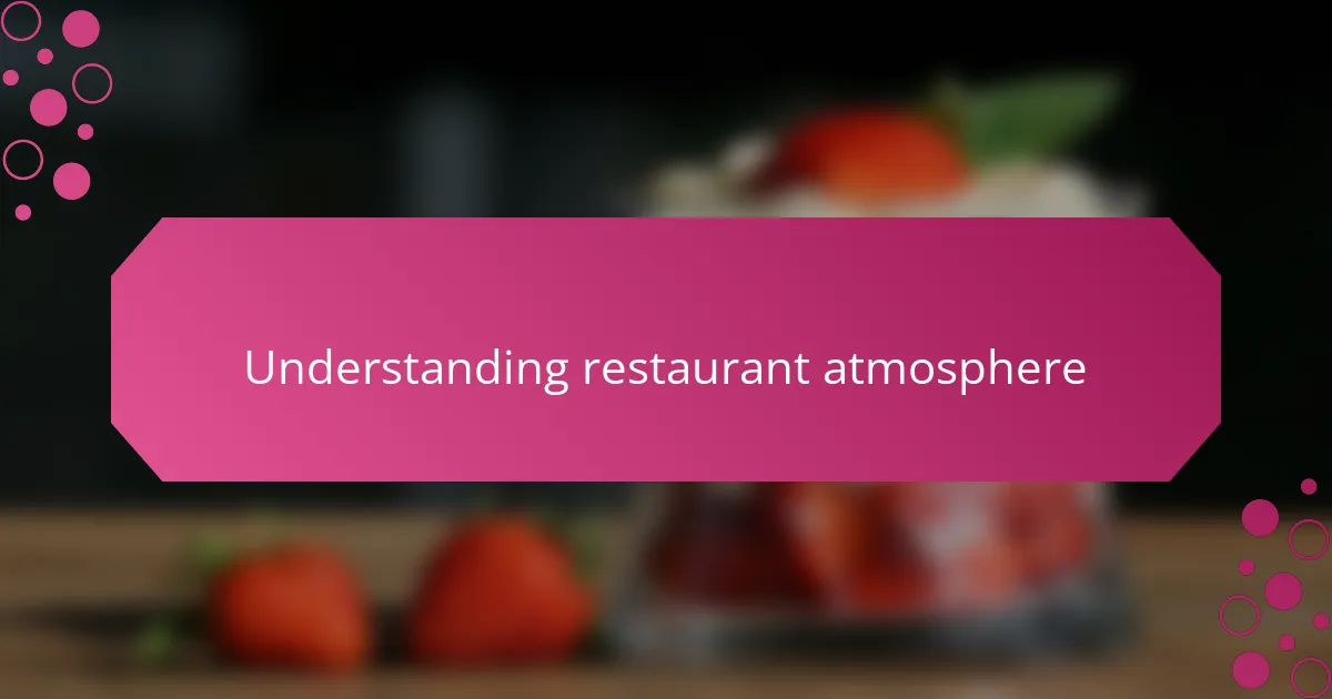 Understanding restaurant atmosphere