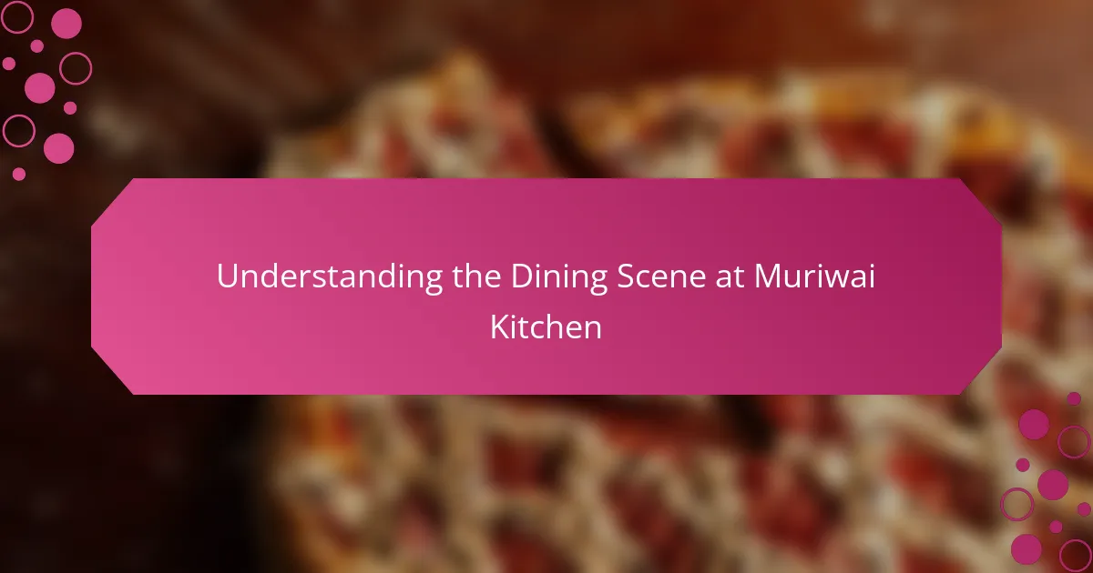 Understanding the Dining Scene at Muriwai Kitchen