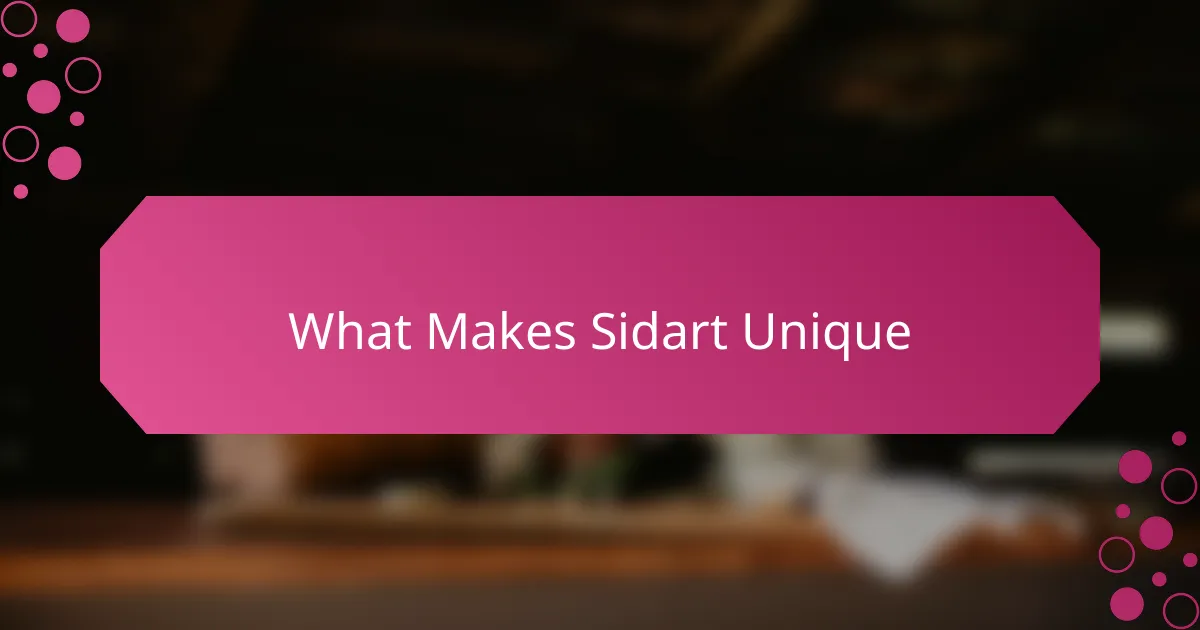What Makes Sidart Unique